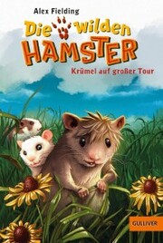 Die wilden Hamster. Krümel auf großer Tour - Cover