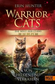 Warrior Cats - Die Welt der Clans: Von Helden und Verrätern