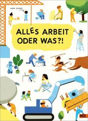 Alles Arbeit oder was?! - Cover