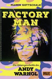 Factory Man - Die Lebensgeschichte des Andy Warhol - Cover
