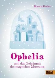 Ophelia und das Geheimnis des magischen Museums - Cover