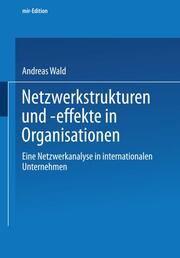 Netzwerkstrukturen und -effekte in Organisationen