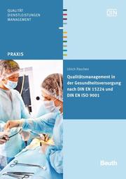 Qualitätsmanagement in der Gesundheitsversorgung nach DIN EN 15224 und DIN EN ISO 9001