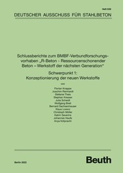 Schlussberichte zum BMBF-Verbundforschungsvorhaben 'R-Beton - Ressourcenschonender Beton - Werkstoff der nächsten Generation'