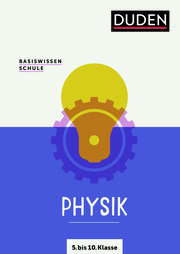 Basiswissen Schule - Physik 5. bis 10. Klasse