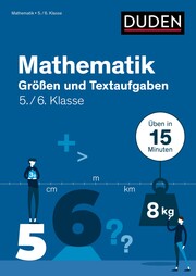 Mathe in 15 Minuten - Größen und Textaufgaben 5./6. Klasse