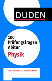 Duden - 100 Prüfungsfragen Abitur Physik - Cover