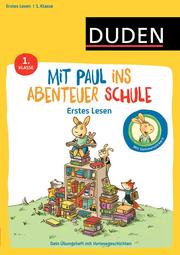 Mit Paul ins Abenteuer Schule: Erstes Lesen - 1. Klasse - Cover