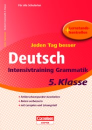 Jeden Tag besser - Deutsch Intensivtraining Grammatik 5. Klasse