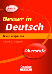 Besser in Deutsch - Oberstufe Texte verfassen