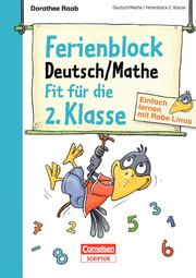 Einfach lernen mit Rabe Linus - Deutsch/Mathe Ferienblock 2. Klasse