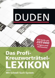 Duden - Das Profi-Kreuzworträtsel-Lexikon mit Schnell-Such-System