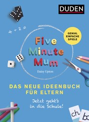 Five Minute Mum - Das neue Ideenbuch für Eltern