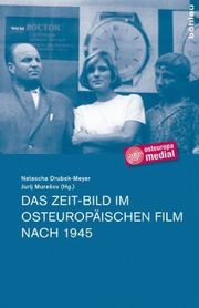 Das Zeit-Bild im osteuropäischen Film nach 1945