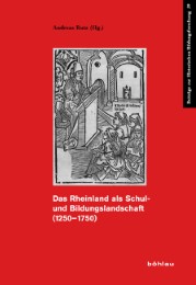 Das Rheinland als Schul- und Bildungslandschaft (1250-1750)