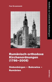 Rumänisch-orthodoxe Kirchenordnungen 1786-2008