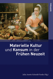 Materielle Kultur und Konsum in der Frühen Neuzeit - Cover