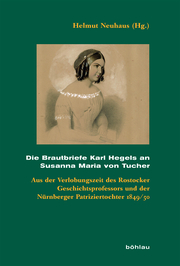 Die Brautbriefe Karl Hegels an Susanna Maria von Tucher