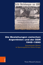 Die Beziehungen zwischen Argentinien und der DDR 1945-1990 - Cover