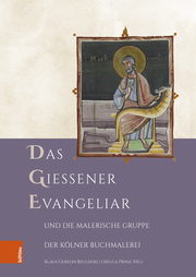 Das Giessener Evangeliar und die Malerische Gruppe der Kölner Buchmalerei