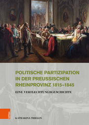 Politische Partizipation in der preussischen Rheinprovinz 1815-1845