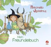 Petronella Apfelmus - Mein Freundebuch