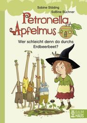 Petronella Apfelmus - Wer schleicht denn da durchs Erdbeerbeet? - Cover