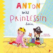 Anton will Prinzessin sein