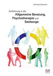 Einführung in die allgemeine Beratung, Psychotherapie und Seelsorge - Cover