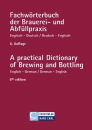 Fachwörterbuch der Brauerei- und Abfüllpraxis Englisch-Deutsch/Deutsch-Englisch