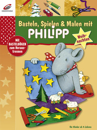 Basteln, Spielen & Malen mit Philipp: Weihnachten