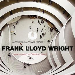 Frank Lloyd Wright: Bauten für die Öffentlichkeit