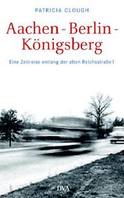 Aachen - Berlin - Königsberg - Cover