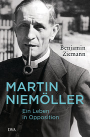 Martin Niemöller - Ein Leben in Opposition