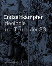 Endzeitkämpfer - Ideologie und Terror der SS