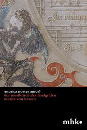 Musica noster amor! Der Musiktisch des Landgrafen Moritz von Hessen - Cover