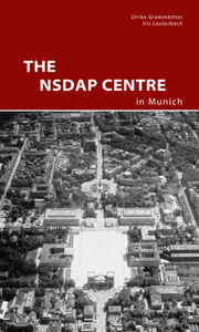 The NSDAP Center in Munich - Cover