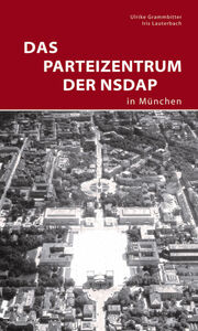 Das Parteizentrum der NSDAP in München - Cover