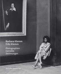 Barbara Klemm & Fritz Klemm: Photographien, Gemälde, Zeichnungen