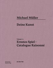 Michael Müller. Ernstes Spiel. Catalogue Raisonné - Cover