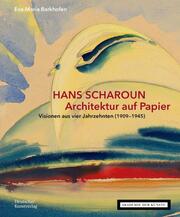 HANS SCHAROUN. Architektur auf Papier