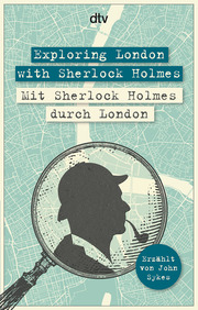 Exploring London with Sherlock Holmes/Mit Sherlock Holmes durch London