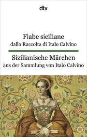 Fiabe siciliane dalla Raccolta di Italo Calvino/Sizilianische Märchen aus der Sammlung von Italo Calvino