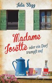 Madame Josette oder ein Dorf trumpft auf