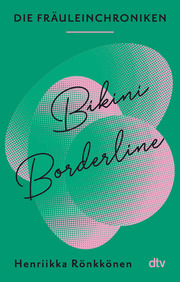 Die Fräuleinchroniken. Bikini Borderline