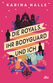 Die Royals, ihr Bodyguard und ich - Cover