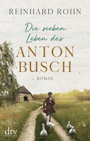 Die sieben Leben des Anton Busch