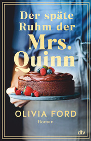 Der späte Ruhm der Mrs. Quinn von Olivia Ford