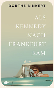 Als Kennedy nach Frankfurt kam - Cover