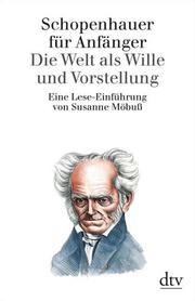 Schopenhauer für Anfänger: Die Welt als Wille und Vorstellung